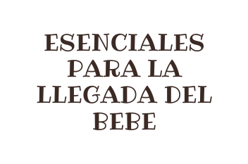 esenciales para la llegada del bebe